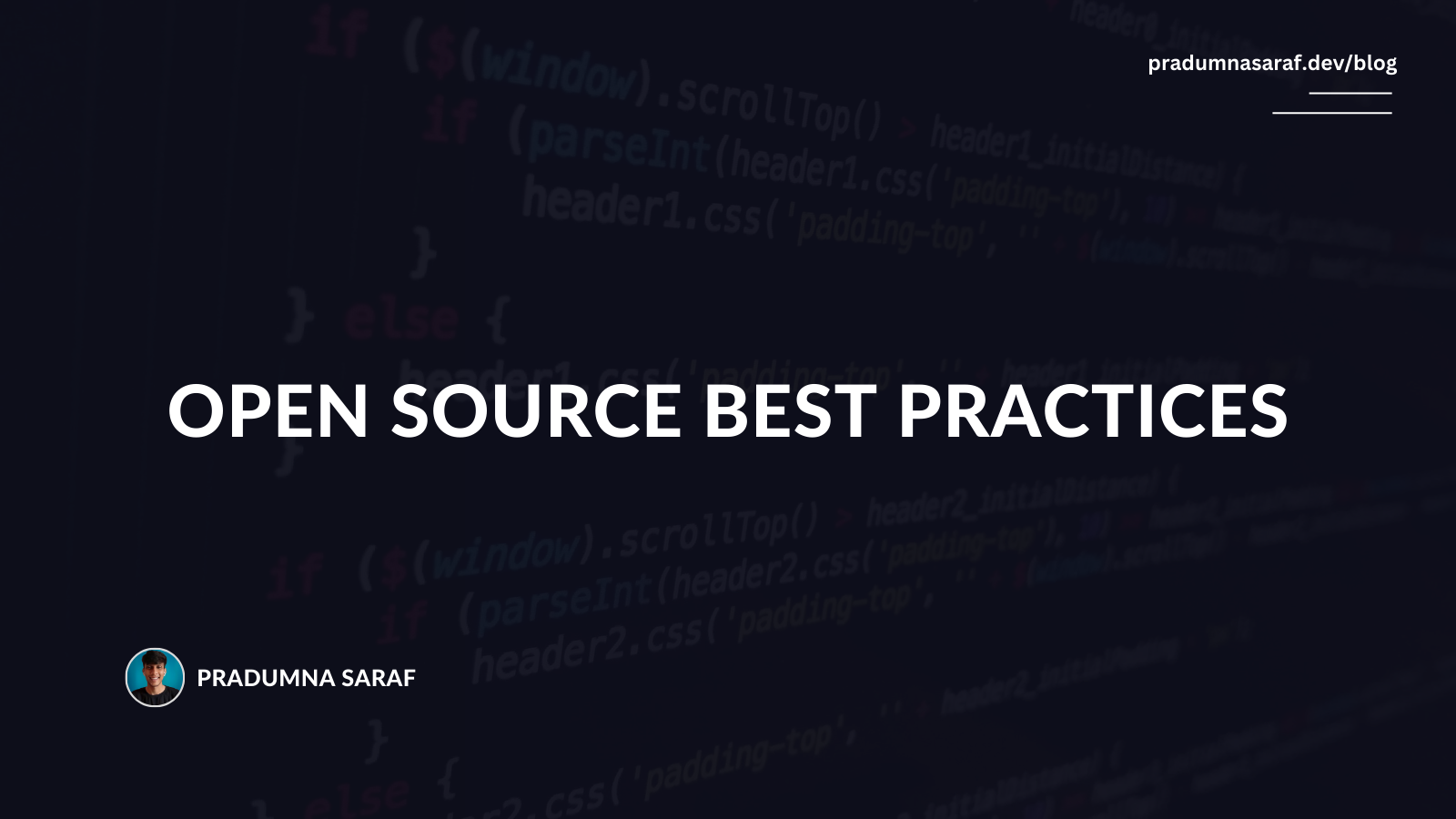 Open Source Best Practices | Pradumna Saraf Blog