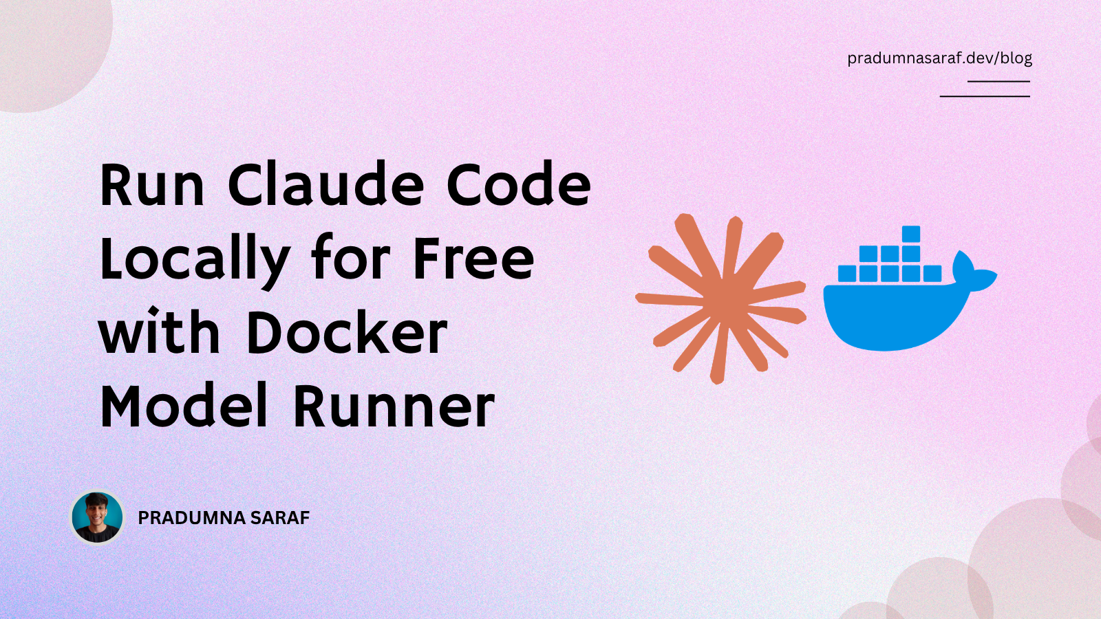 Using Claude Code with Docker Model Runner | Pradumna Saraf Blog