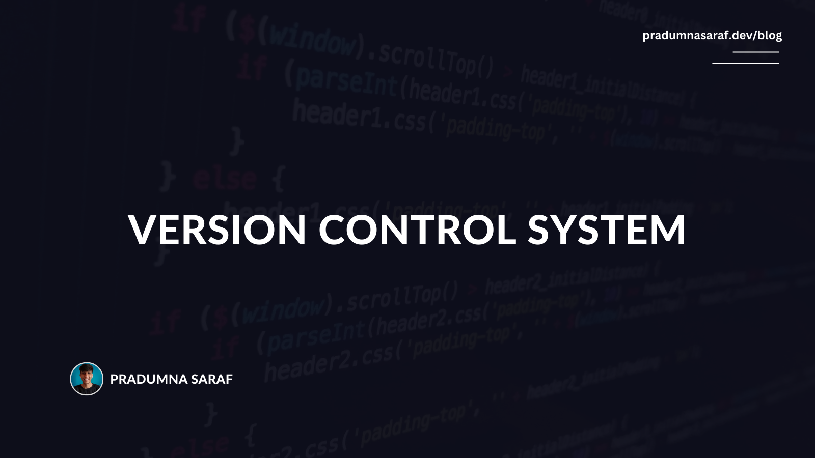 What Is a Version Control System (VCS)? | Pradumna Saraf Blog